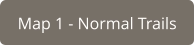 Map 1 - Normal Trails