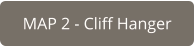 MAP 2 - Cliff Hanger