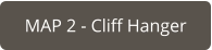 MAP 2 - Cliff Hanger